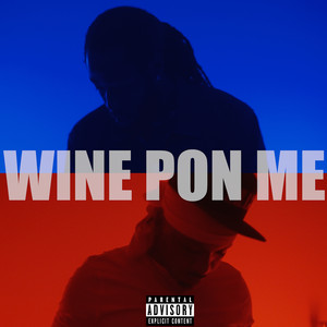 Wine Pon Me (Explicit)