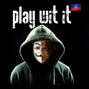 Play Wit It (Explicit)