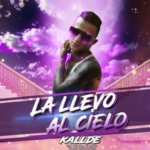 La Llevo Al Cielo (Explicit)