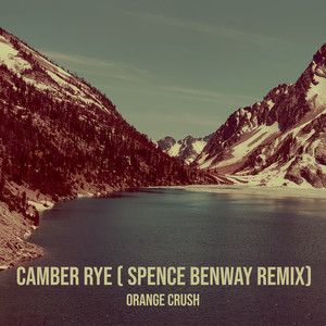 Camber Rye (Spence Benway Remix)