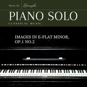 "Images in E-flat minor, Op.1 No.2: Andante dolce."