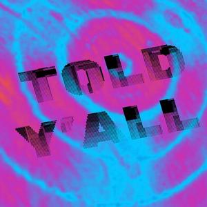 Told Y'all (Explicit)