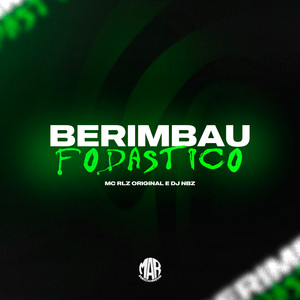 Berimbau Fodástico (Explicit)