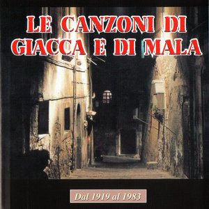 Le Canzoni Di Giacca E Di Mala Dal 1919 Al 1983