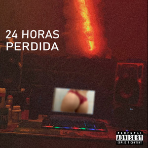 24 Horas Perdida (Explicit)