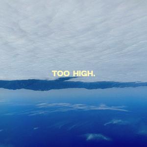 Too High (Explicit)