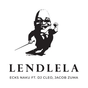 Lendlela (feat. Dj Cleo & Jacob Zuma) (Remix)