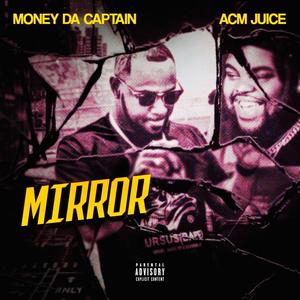 Mirror (feat. AcmJuice & Major Flav) [Explicit]