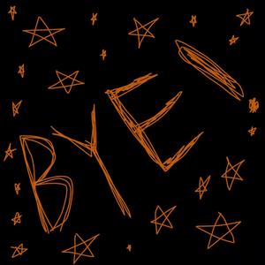 BYE! (Explicit)