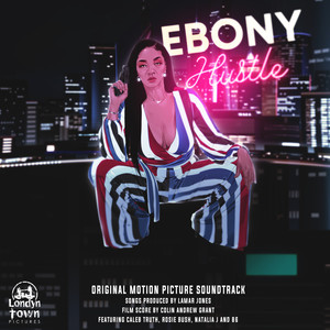 Ebony Hustle (Original Motion Picture Soundtrack) [Explicit]