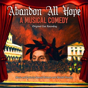 Abandon All Hope: A Musical Comedy (Original Cast Recording) [Explicit]