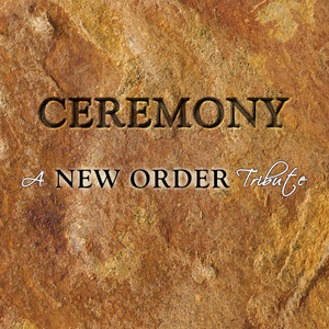 Ceremony - A New Order Tribute