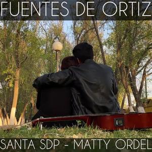 Fuentes de ortiz(feat. Matty Ordel)