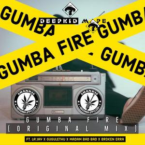 Gumba Fire(feat. Gugu Madam Bad Bad Broken Erra43 & La'Jay)