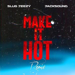 Make It Hot Remix