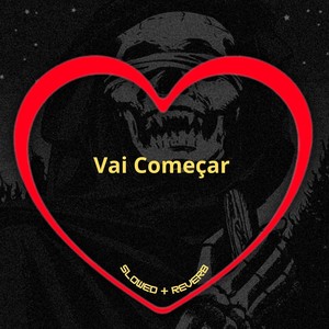 Vai Começar (Slowed + Reverb|Explicit)