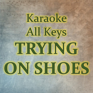 TRYING ON SHOES (Karaoke Version)
