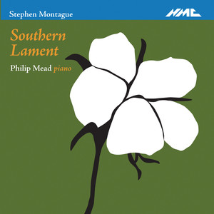 Stephen Montague: Southern Lament