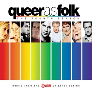 Queer as Folk - The Fourth Season (Music from the Showtime Original Series)