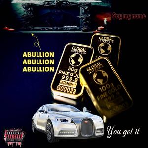 Say My Name Abullion You Got it (Explicit)