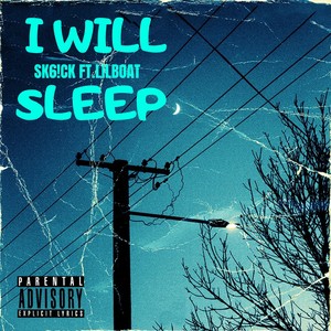 I will sleep (Explicit)
