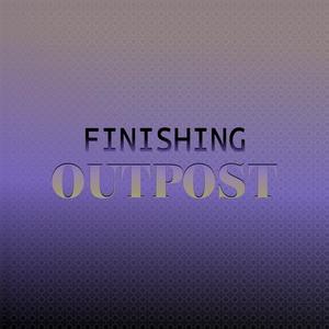 Finishing Outpost
