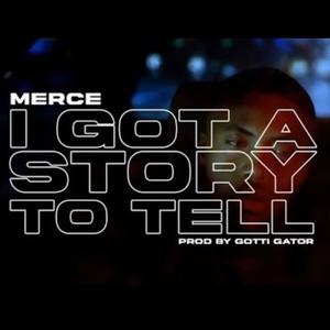 I Got A Story To Tell (Explicit)