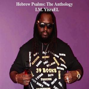 Hebrew Psalms: The Anthology (Explicit)