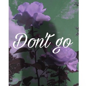 Don't Go