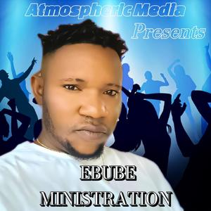 EBUBE MINISTRATION