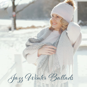 Jazz Winter Ballads – Smooth Jazz Compilation for Cold Snowy Days, Good Mood Way Music