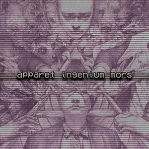 Apparet Ingenium Mors (Explicit)