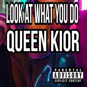 Look At What You Do (Explicit)