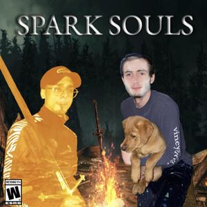 Spark Souls (Explicit)