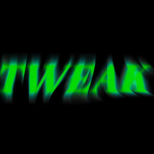 Tweak (Explicit)