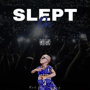 Slept On (Explicit)