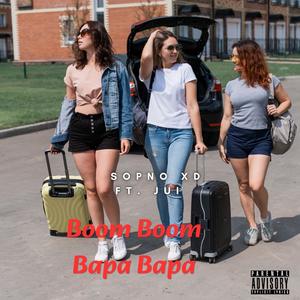Boom Boom Bapa Bapa (feat. JUI) (Explicit)