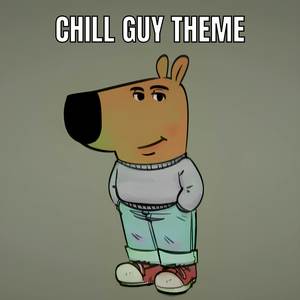 Chill Guy Theme - Meme Song