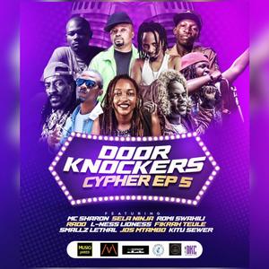 Door Knockers Cyphers EP 5 (feat. MC Sharon, Sela Ninja, Romi Swahili, L-Ness Lioness, Rado Kiraka, Fikrah Teule, Smallz Lethal, Jos Mtambo & Kitu Sewer)