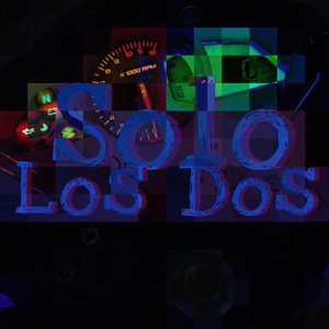 Solo Los Dos (Explicit)