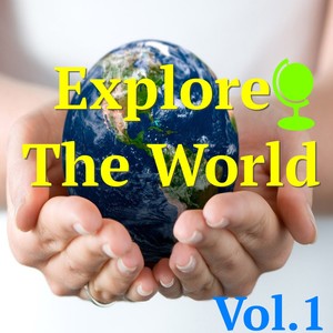 Explore The World, Vol. 1