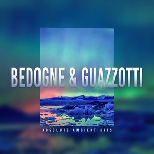 Bedogne & Guazzotti - Absolute Ambient Hits