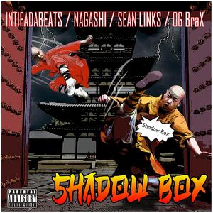 Shadow Box (feat. Sean Links, Nagashi & OG BraX) [Explicit]