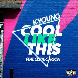 Cool Like This(feat. Clyde Carson) (Explicit)