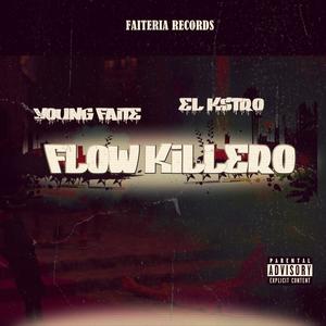 Flow Killero (feat. EL KSTRO & YOUNG FAITE) [Explicit]