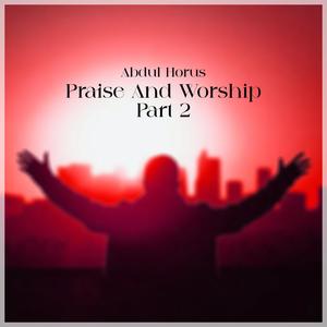 Abdul Horus - Praise & Worship (Part 2 - Intrumental)