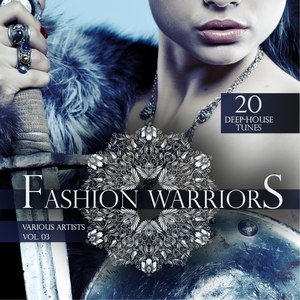 Fashion Warriors, Vol. 3 (20 Deep-House Tunes)