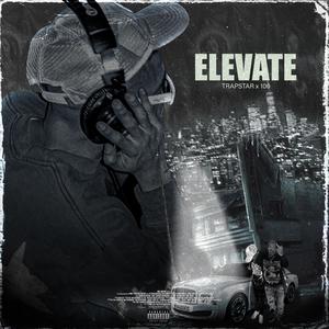 Elevate (feat. Trap$tar) [Explicit]