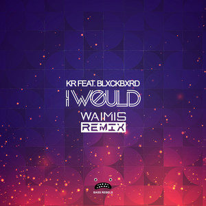 I Would (Waimis Remix)