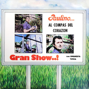 Paulino... Al Compas Del Corazón Gran Show..!